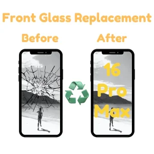 iPhone 16 pro max Front Glass Replacement Repair Sevice